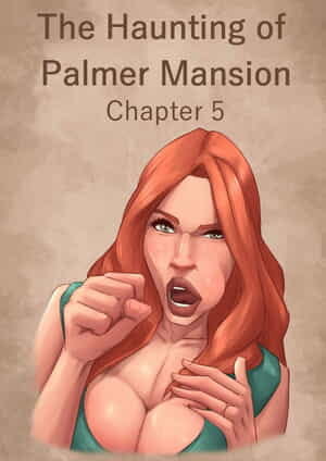 Jdseal- The Haunting of Palmer Mansion Ch. 5